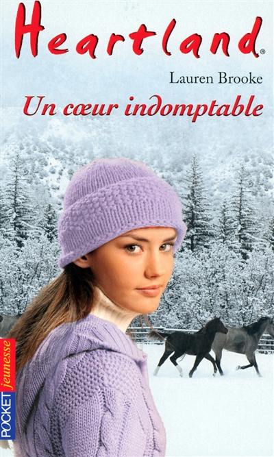 Heartland : le pays où l'amour des chevaux guérit toutes les blessures. Vol. 29. Un coeur indomptable