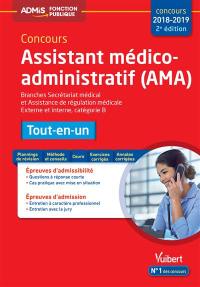 Concours assistant médico-administratif, AMA : branches secrétariat médical et assistance de régulation médicale, externe et interne, catégorie B : concours 2018-2019, tout-en-un