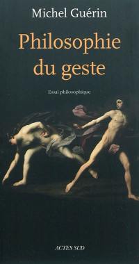 Philosophie du geste : essai