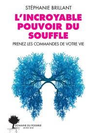 L'incroyable pouvoir du souffle : prenez les commandes de votre vie