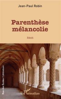 Parenthèse mélancolie : récit