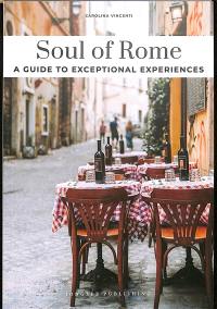 Soul of Rome : a guide to the 30 best experiences