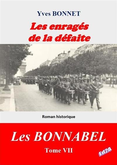 Les Bonnabel. Vol. 7. Les enragés de la défaite