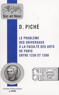 Le problème des universaux à la Faculté des arts de Paris entre 1230 et 1260 : édition critique sélective, traduction française, analyses structurelle et formelle et étude historico-philosophique