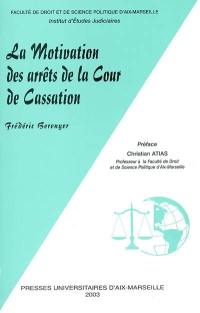 La motivation des arrêts de la Cour de cassation : de l'utilisation d'un savoir à l'exercice d'un pouvoir