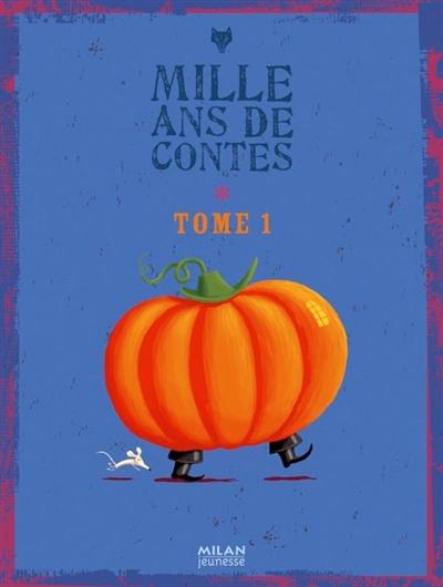 Mille ans de contes. Vol. 1