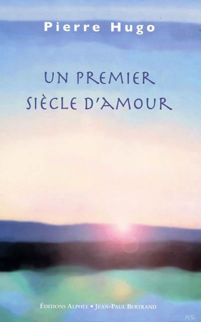 Un premier siècle d'amour