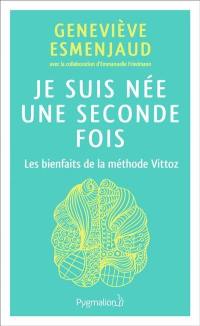 Je suis née une seconde fois : les bienfaits de la méthode Vittoz