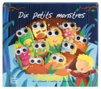 Dix petits monstres : pour apprendre à compter en s'amusant