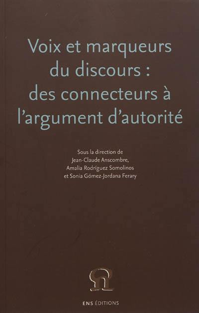 Voix et marqueurs du discours : des connecteurs à l'argument d'autorité