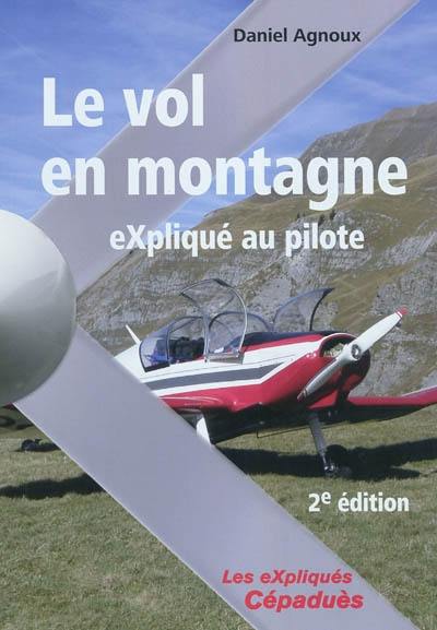 Le vol en montagne : expliqué au pilote Le vol en montagne : expliqué au pilote
