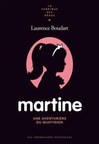 Martine : une aventurière du quotidien