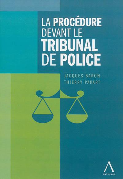 La procédure devant le tribunal de police