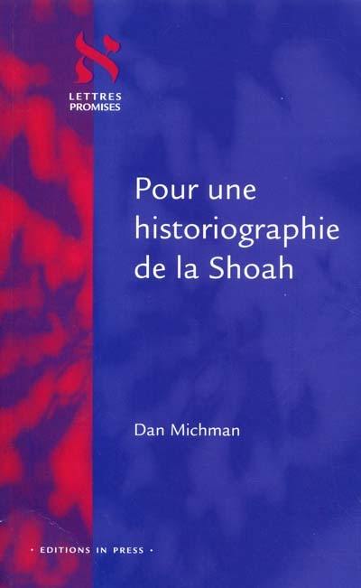 Pour une historiographie de la Shoah : conceptualisation, terminologie, définitions et problèmes fondamentaux