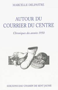 Autour du Courrier du Centre : chroniques des années 1950