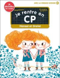 Je rentre en CP. Vol. 32. Hansel et Gretel