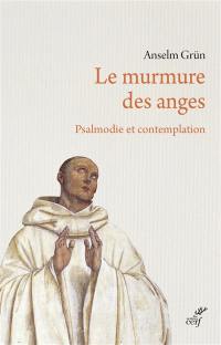 Le murmure des anges : psalmodie et contemplation