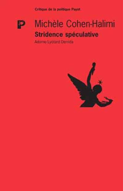 Stridence spéculative : Adorno Lyotard Derrida