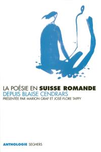 La poésie en Suisse romande depuis Blaise Cendrars