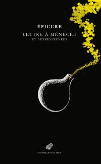 Lettre à Ménécée : et autres oeuvres