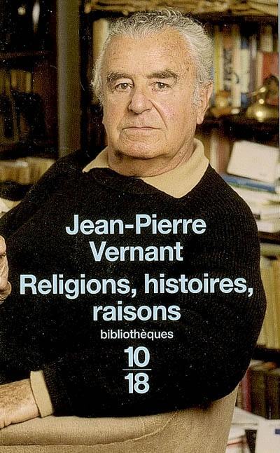 Religions, histoires, raisons Religions, histoires, raisons