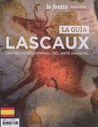 Festin (Le), hors série. Lascaux : Centro internacional del arte parietal : la guia