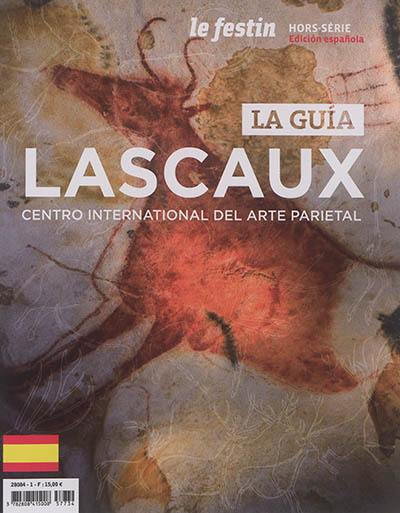 Festin (Le), hors série. Lascaux : Centro internacional del arte parietal : la guia