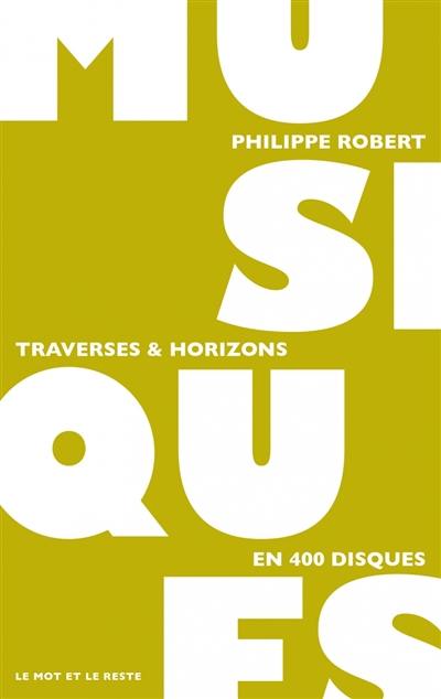 Musiques : traverses & horizons : en 400 disques