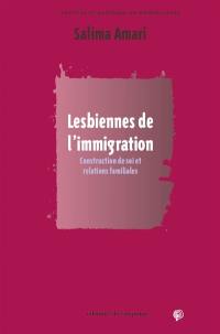 Lesbiennes de l'immigration : construction de soi et relations familiales