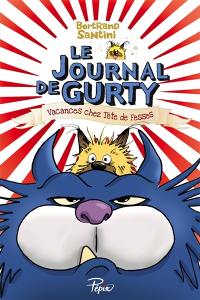 Le journal de Gurty. Vol. 5. Vacances chez Tête de fesses