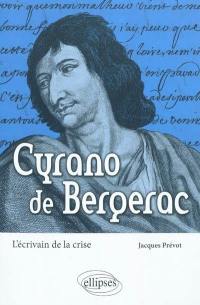 Cyrano de Bergerac : l'écrivain de la crise