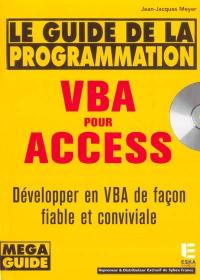 Guide de la programmation Visual Basic Access : développer en VBA de façon fiable et conviviale