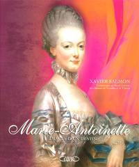 Marie-Antoinette : images d'un destin