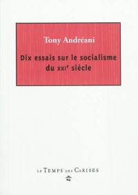 Dix essais sur le socialisme du XXIe siècle