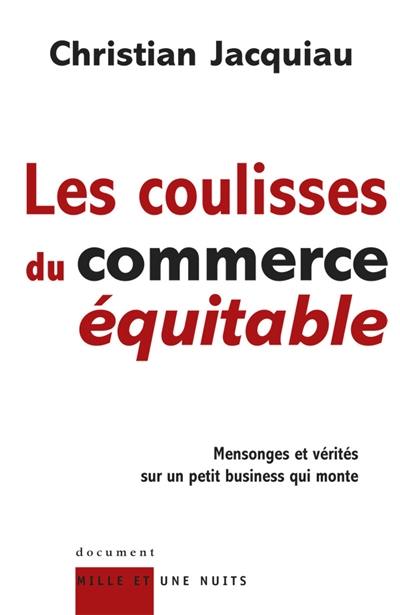 Les coulisses du commerce équitable : mensonges et vérités sur un petit business qui monte