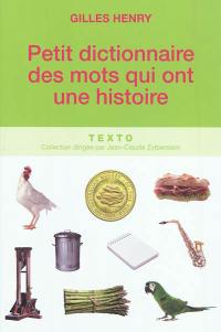 Petit dictionnaire des mots qui ont une histoire