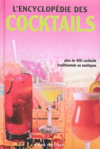 L'encyclopédie des cocktails : plus de 400 cocktails traditionnels ou exotiques