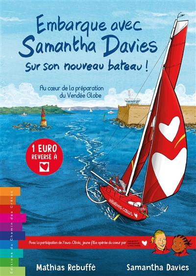 Embarque avec Samantha Davies sur son nouveau bateau ! : au coeur de la préparation du Vendée Globe