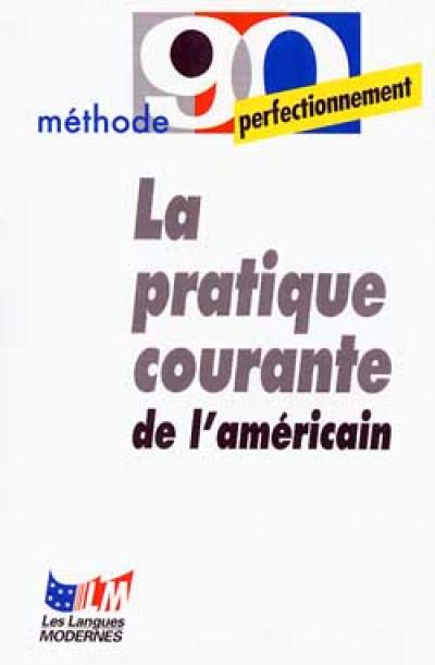 La pratique courante de l'américain