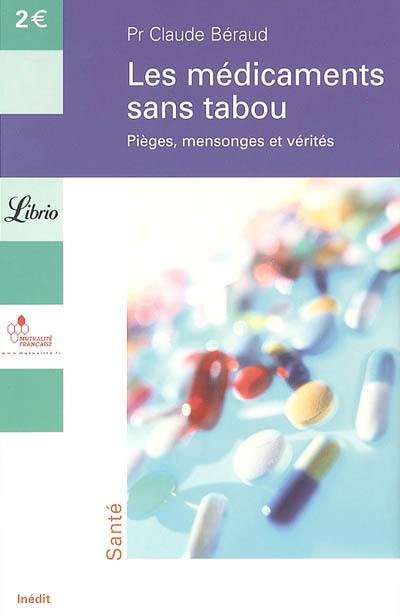 Les médicaments sans tabou : pièges, mensonges et vérités