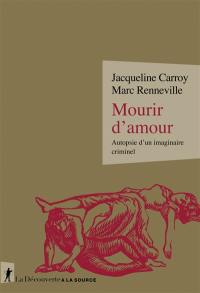 Mourir d'amour : autopsie d'un imaginaire criminel