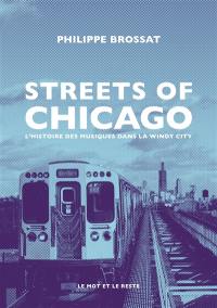 Streets of Chicago : l'histoire des musiques dans la windy city