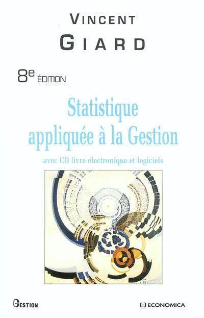 Statistique appliquée à la gestion : avec CD livre électronique et logiciels