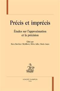 Précis et imprécis : études sur l'approximation et la précision