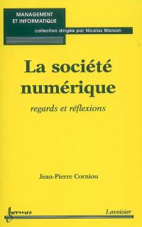 La société numérique : regards et réflexions