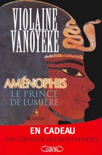 Aménophis. Vol. 1. Le prince de lumière