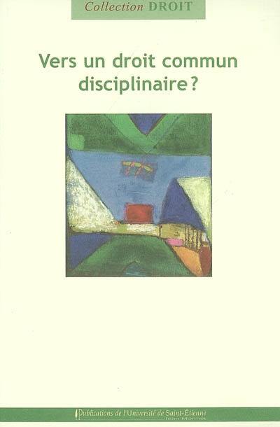 Vers un droit commun disciplinaire ?