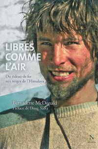 Libres comme l'air : du rideau de fer aux neiges de l'Himalaya