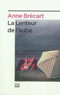 La lenteur de l'aube