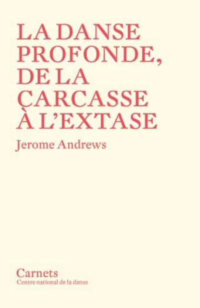 La danse profonde, de la carcasse à l'extase